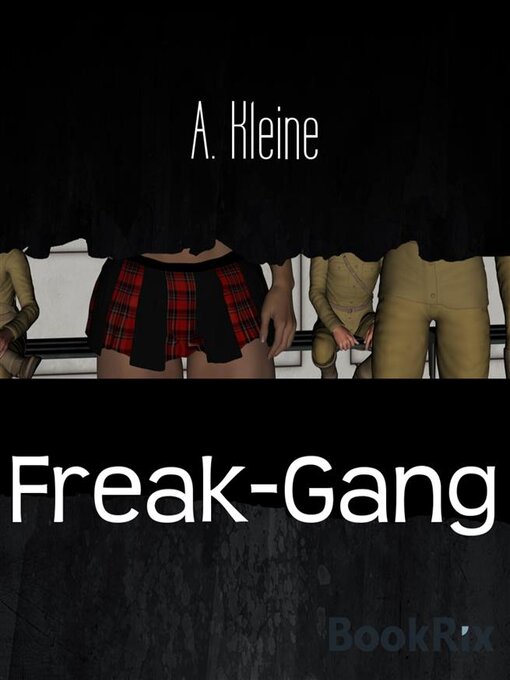 Title details for Freak-Gang by A. Kleine - Available